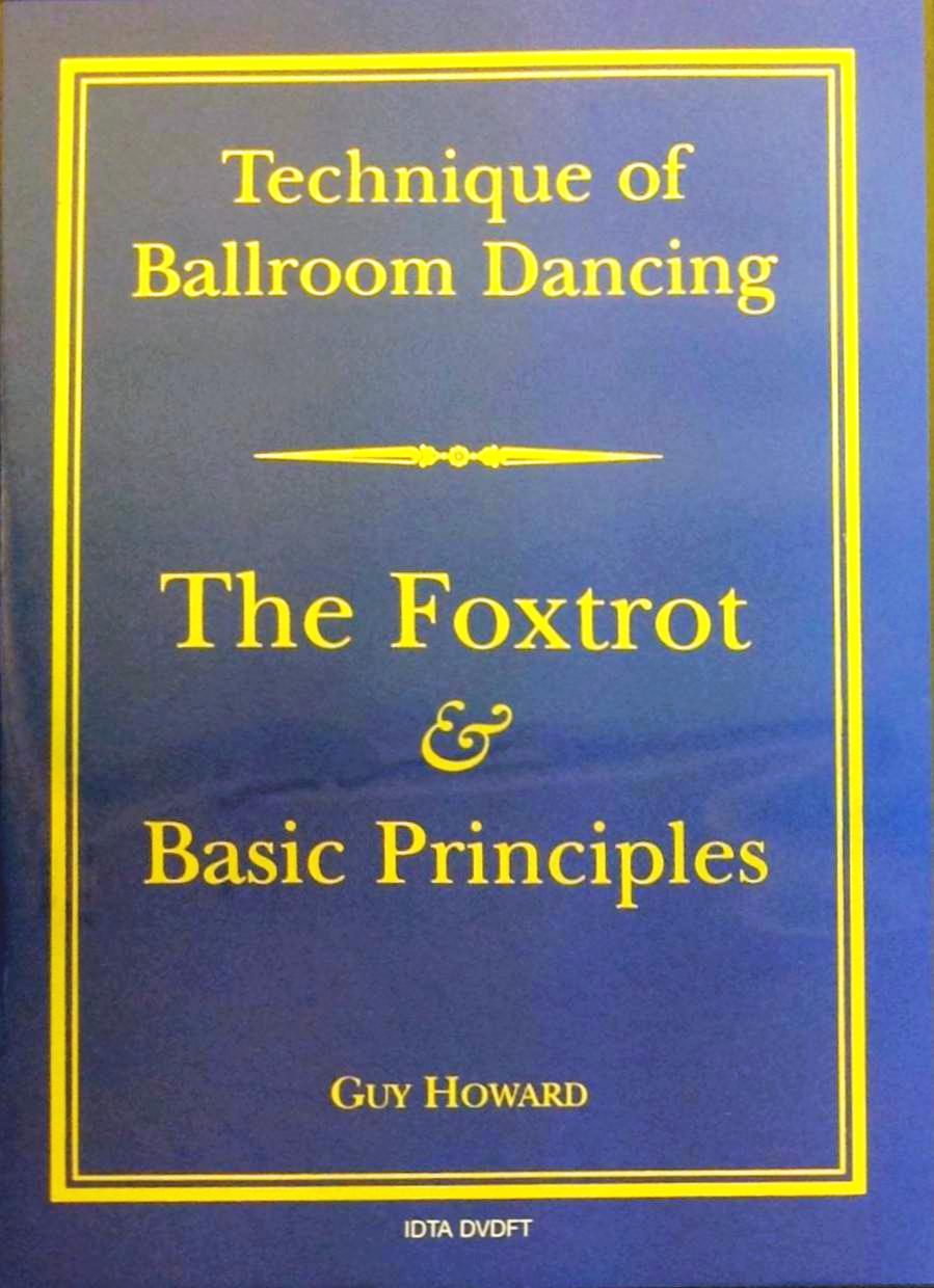 TECHNIQUE OF BALLROOM DANCING - THE FOXTROT AND BASIC PRINCIPLES DVD BY GUY HOWARD - DIGITAL DOWNLOAD