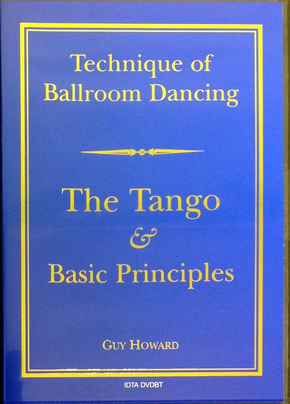 TECHNIQUE OF BALLROOM DANCING - THE TANGO AND BASC PRINCIPLES DVD BY GUY HOWARD - DIGITAL DOWNLOAD