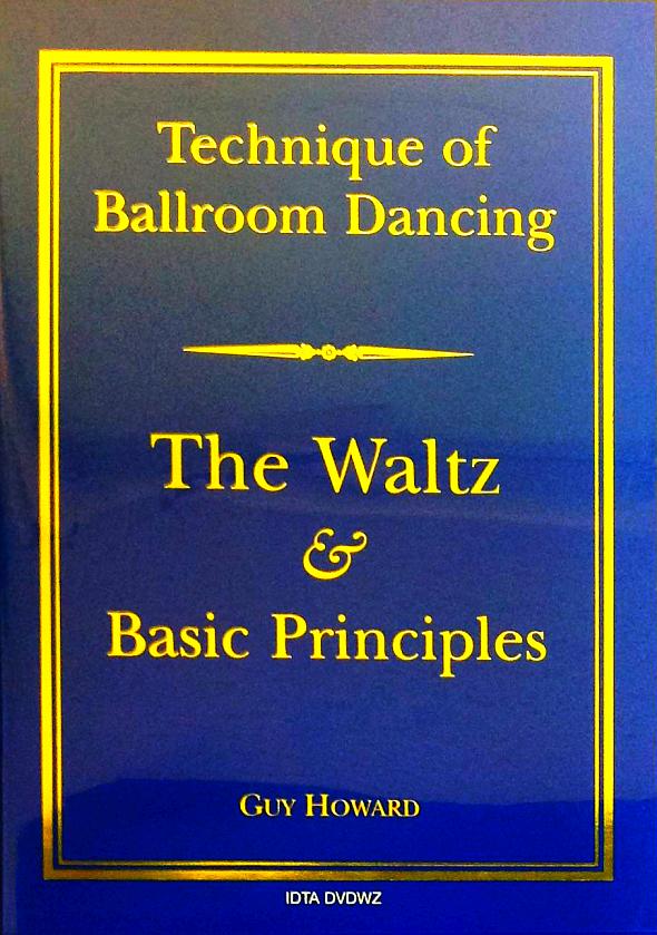 TECHNIQUE OF BALLROOM DANCING - THE WALTZ AND BASIC PRINCIPLES DVD BY GUY HOWARD - DIGITAL DOWNLOAD